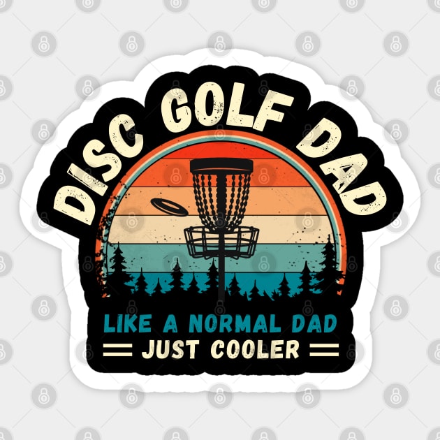 Disc Golf Dad Like A Normal Dad Just Cooler Sticker by JustBeSatisfied